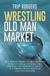 Wrestling Old Man Market