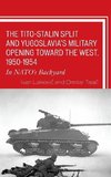 Tito Stalin Split and Yugoslavia's Military Opening Toward the West, 1950 1954
