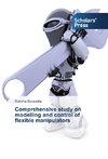Comprehensive study on modelling and control of flexible manipulators