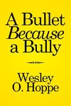 A Bullet Because a Bully