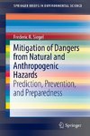 Mitigation of Dangers from Natural and Anthropogenic Hazards
