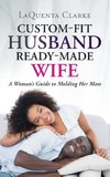 Custom-Fit Husband Ready-Made Wife