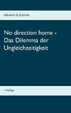 No direction home - Das Dilemma der Ungleichzeitigkeit