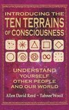 Introducing The Ten Terrains Of Consciousness