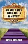 So You Think Your Life's A Movie - The Sequel