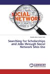 Searching for Scholarships and Jobs through Social Network Sites Use