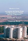 La ricerca del Santo Graal nel Mezzogiorno d'Italia durante il Medioevo - Volume III - Tomo II - Castel del Monte