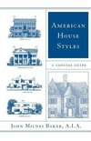Baker, J: American House Styles - A Concise Guide