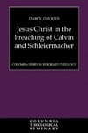 Jesus Christ in the Preaching of Calvin and Schleiermacher