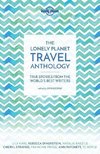 Lonely Planet The Lonely Planet Travel Anthology