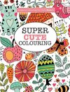 Gorgeous Colouring for Girls - Super Cute Colouring