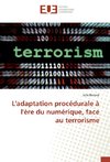 L'adaptation procédurale à l'ère du numérique, face au terrorisme