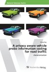 A privacy aware vehicle probe information coding for road traffic