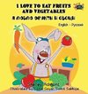 I Love to Eat Fruits and Vegetables
