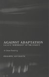 Against Adaptation