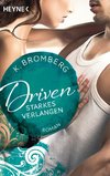 Driven 07. Starkes Verlangen