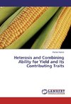Heterosis and Combining Ability for Yield and Its Contributing Traits