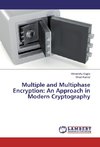 Multiple and Multiphase Encryption: An Approach in Modern Cryptography