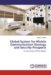 Global System for Mobile Communication Strategy and Security Prospects