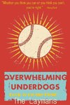 Overwhelming Underdogs Book Series   Book 3