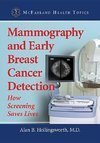 Hollingsworth, A:  Mammography and Early Breast Cancer Detec