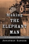Sanger, J:  Making The Elephant Man