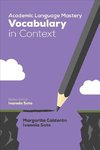 Calderón, M: Academic Language Mastery: Vocabulary in Contex