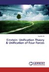 Einstein: Unification Theory & Unification of Four Forces