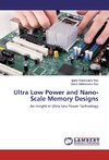 Ultra Low Power and Nano-Scale Memory Designs