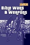 The Bible Wars& Weapons