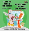 I Love to Brush My Teeth - Me encanta lavarme los dientes