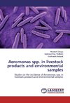 Aeromonas spp. in livestock products and environmental samples