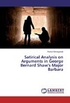 Satirical Analysis on Arguments in George Bernard Shaw's Major Barbara