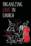 Organizing Love in Church