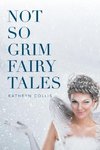 Not So Grim Fairy Tales