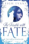 The Trouble With Fate