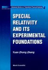 Yuan-zhong, Z:  Special Relativity And Its Experimental Foun