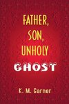 Father, Son, Unholy Ghost