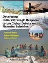 Developing India's Strategic Response to the Global Debate on Fisheries Subsidies (CMA Publication No. 236)