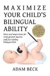 Beck, A: Maximize Your Child's Bilingual Ability