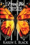 From the Chrysalis