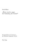 'Worte machen gegen die Schändung des Geistes!'