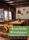 50 historische Wirtshäuser in Bayerisch-Schwaben