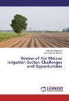 Review of the Malawi Irrigation Sector: Challenges and Opportunities