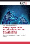 Alteraciones de la actividad cortical en perros sanos anestesiados