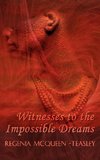 Witnesses to the Impossible Dreams