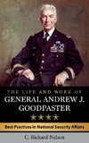 Life & Work of General Andrew J. Goodpaster, The