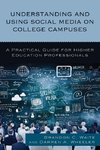 Understanding and Using Social Media on College Campuses