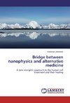 Bridge between nanophysics and alternative medicine