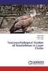 Toxicopathological Studies of Aceclofenac in Layer Chicks